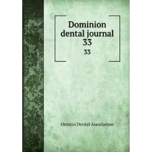    Dominion dental journal. 33 Ontario Dental Association Books