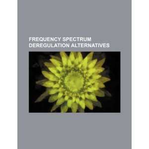  Frequency spectrum deregulation alternatives 