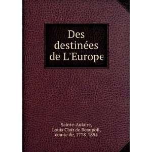  Des destinÃ©es de LEurope Louis Clair de Beaupoil 