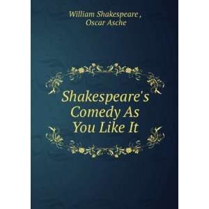 Shakespeares Comedy As You Like It. Oscar Asche William 