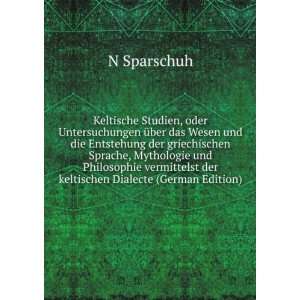   und Philosophie vermittelst der keltischen Dialecte (German Edition