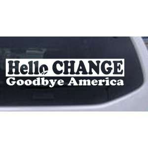 White 28in X 7.0in    Hello Change Goodbye America Political Car 