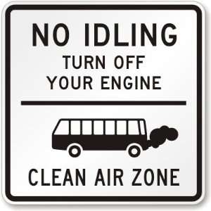  No Idling, Turn Off Your Engine, Clean Air Zone Sign 
