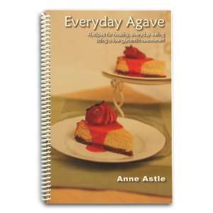   Everyday Agave, by Anne Astle  Grocery & Gourmet Food