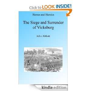 The Siege of Vicksburg Illustrated (Heroes and Heroics) John Abbott 