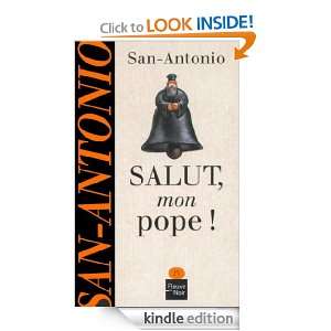 Salut, mon pope  (French Edition) SAN ANTONIO  Kindle 
