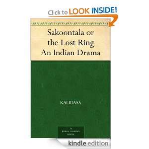 Sakoontala or the Lost Ring An Indian Drama Kalidasa  