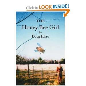  The Honey Bee Girl [Paperback] Doug Hiser Books