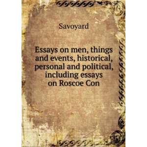 Essays on men, things and events, historical, personal and political 