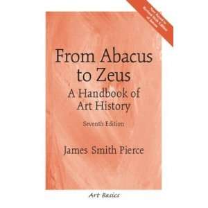  From Abacus to Zeus A Handbook of Art History [Paperback 