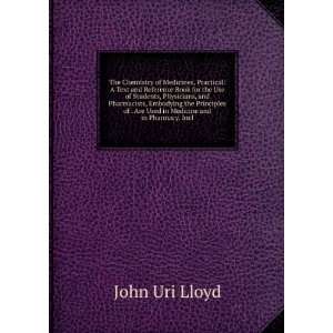   of . Are Used in Medicine and in Pharmacy, Incl John Uri Lloyd Books
