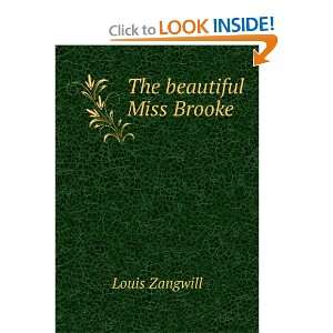  The beautiful Miss Brooke Louis Zangwill Books