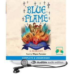   Blue Flame (Audible Audio Edition) K M Grant, Wayne Forester Books