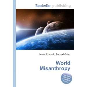 World Misanthropy Ronald Cohn Jesse Russell Books