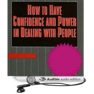  How to Have Confidence and Power in Dealing with People 
