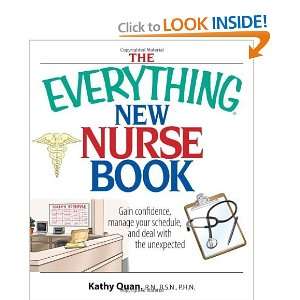 The Everything New Nurse Book Gain Confidence, Manage Your Schedule 