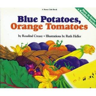 Blue Potatoes, Orange Tomatoes How to Grow A Rainbow Garden by 