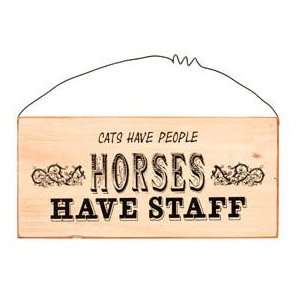  Horses Have Staff  Wood Sign