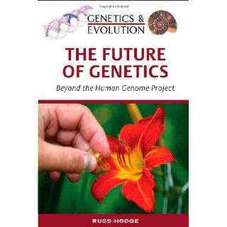 The Future of Genetics Beyond the Human Genome Project (Genetics 