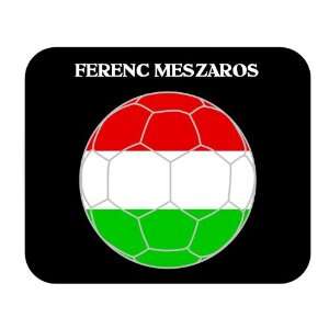  Ferenc Meszaros (Hungary) Soccer Mouse Pad Everything 