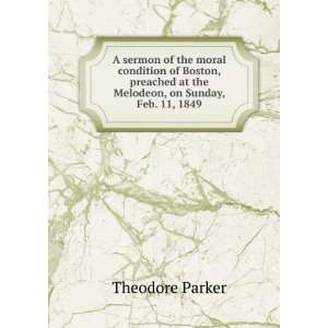   at the Melodeon, on Sunday, Feb. 11, 1849 Theodore Parker Books