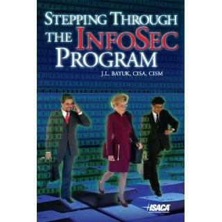 Stepping Through the InfoSec Program by Jennifer L. Bayuk, CISA and 