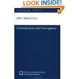 Globalisation and Insurgency (Adelphi series) by John Mackinlay (May 