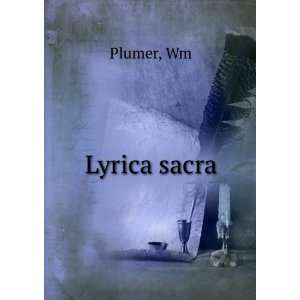  Lyrica sacra Wm Plumer Books