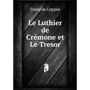  Le Luthier de CrÃ©mone et Le Tresor FranÃ§ois CoppÃ 