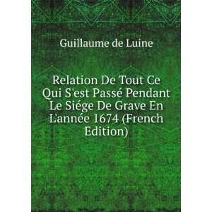   Grave En LannÃ©e 1674 (French Edition) Guillaume de Luine Books