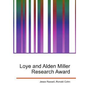  Loye and Alden Miller Research Award Ronald Cohn Jesse 