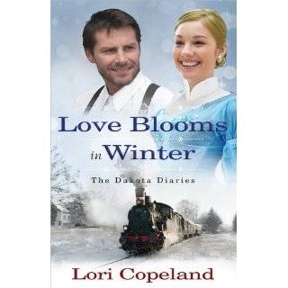   Blooms in Winter (The Dakota Diaries) by Lori Copeland (Jan 1, 2012