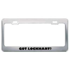  Got Lockhart? Last Name Metal License Plate Frame Holder 