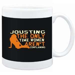  Mug Black  Jousting  THE ONLY TIME WOMEN ARENÂ´T 