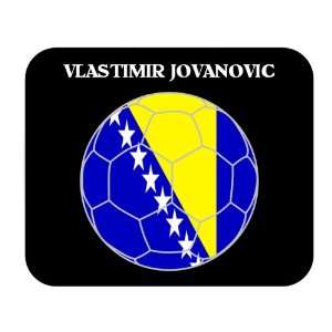  Vlastimir Jovanovic (Bosnia) Soccer Mouse Pad Everything 