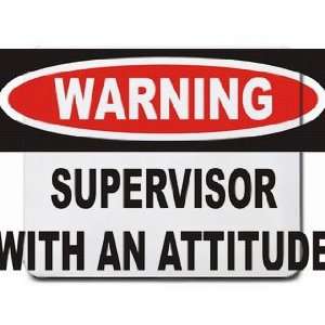  Warning Supervisor with an attitude Mousepad Office 