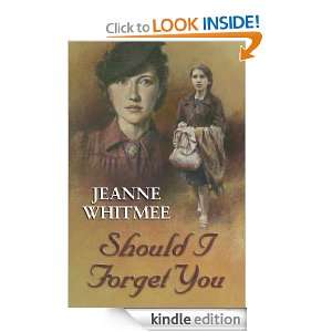 Should I Forget You Jeanne Whitmee  Kindle Store