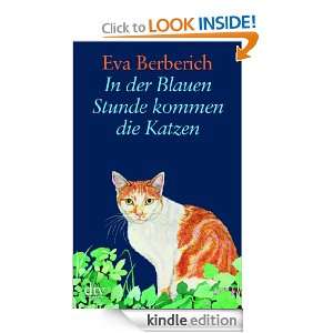 In der Blauen Stunde kommen die Katzen (German Edition) Eva Berberich 