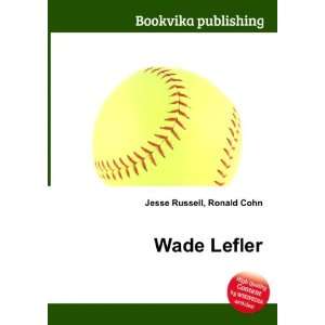  Wade Lefler Ronald Cohn Jesse Russell Books