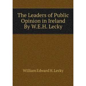   Opinion in Ireland By W.E.H. Lecky. William Edward H. Lecky Books