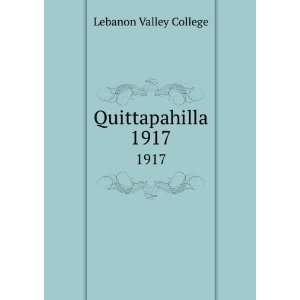 Quittapahilla. 1917 Lebanon Valley College  Books