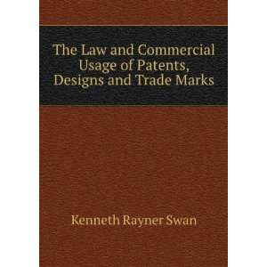 Law and Commercial Usage of Patents, Designs and Trade Marks Kenneth 