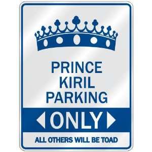   PRINCE KIRIL PARKING ONLY  PARKING SIGN NAME