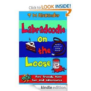 Labradoodle on the Loose (Tribe) T.M. Alexander  Kindle 