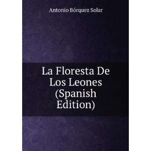  La Floresta De Los Leones (Spanish Edition) Antonio 