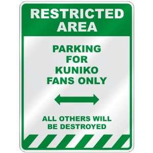   PARKING FOR KUNIKO FANS ONLY  PARKING SIGN