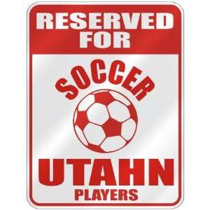  RESERVED FOR  S OCCER UTAHN PLAYERS  PARKING SIGN STATE 