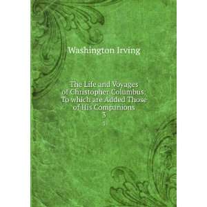   which are Added Those of His Companions. 3 Washington Irving Books