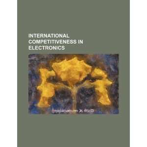  International competitiveness in electronics 
