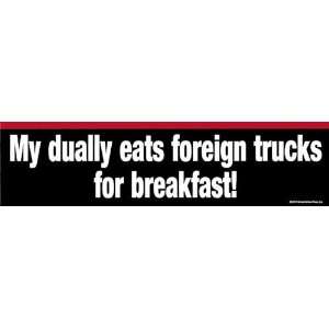   eats foreign trucks for breakfast Bumper Sticker 